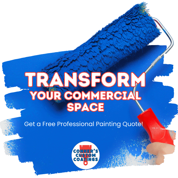 Transform Your Commercial Space – Get a Free Professional Painting Quote from Conner's Custom Coatings